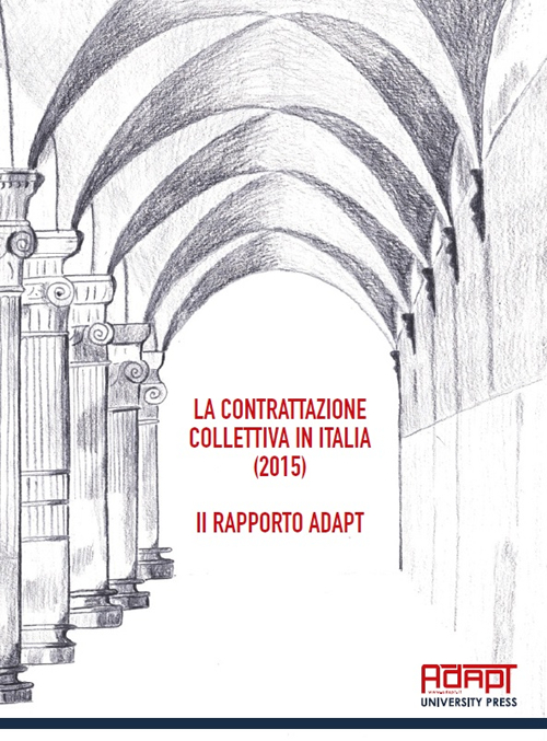 La contrattazione collettiva in Italia (2015). 2° Rapporto ADAPT
