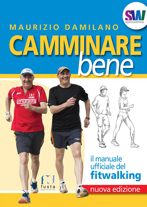 Camminare bene. Manuale del fitwalking