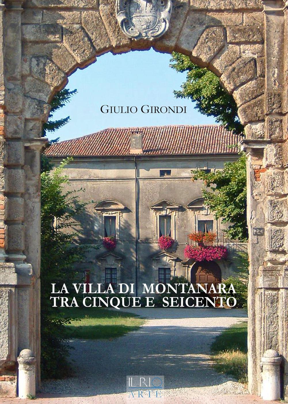 La villa di Montanara tra Cinque e Seicento