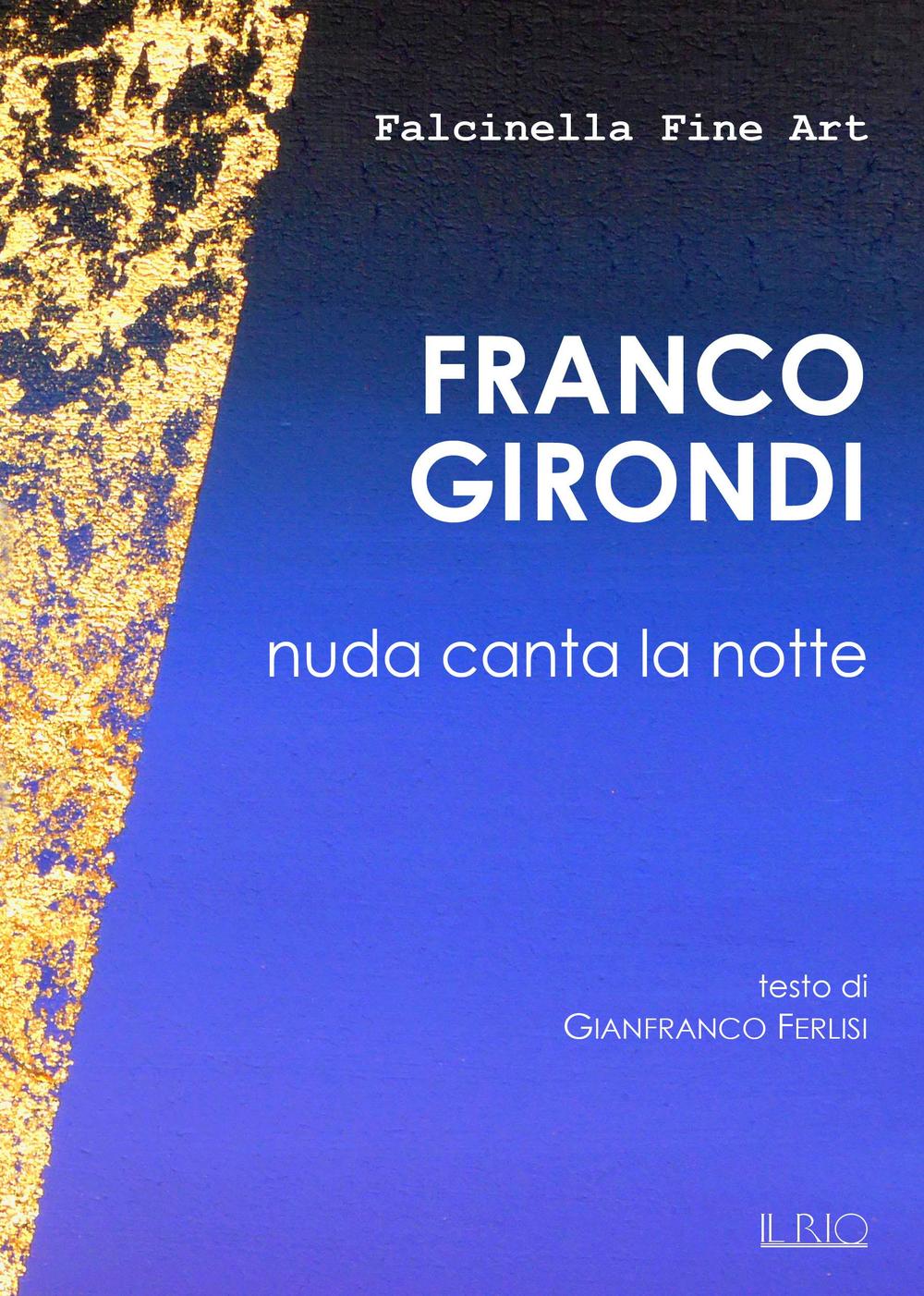 Franco Girondi. Nuda canta la notte
