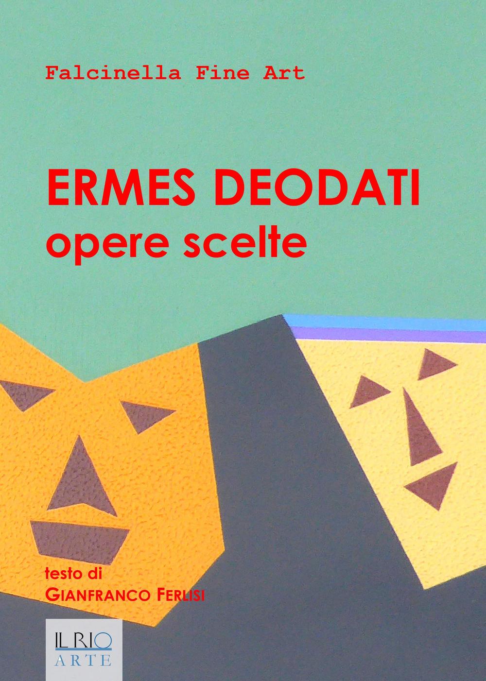 Ermes Deodati. Opere scelte
