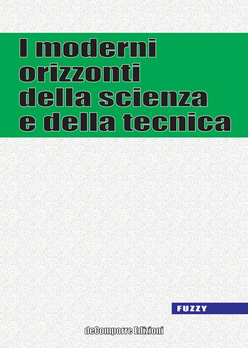 I moderni orizzonti della scienza e della tecnica