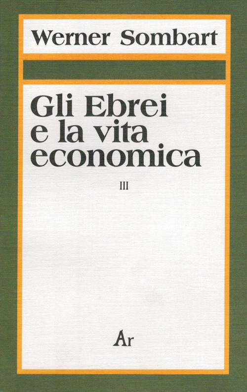 Gli ebrei e la vita economica. Vol. 3: Genesi e formazione dell'identità ebraica