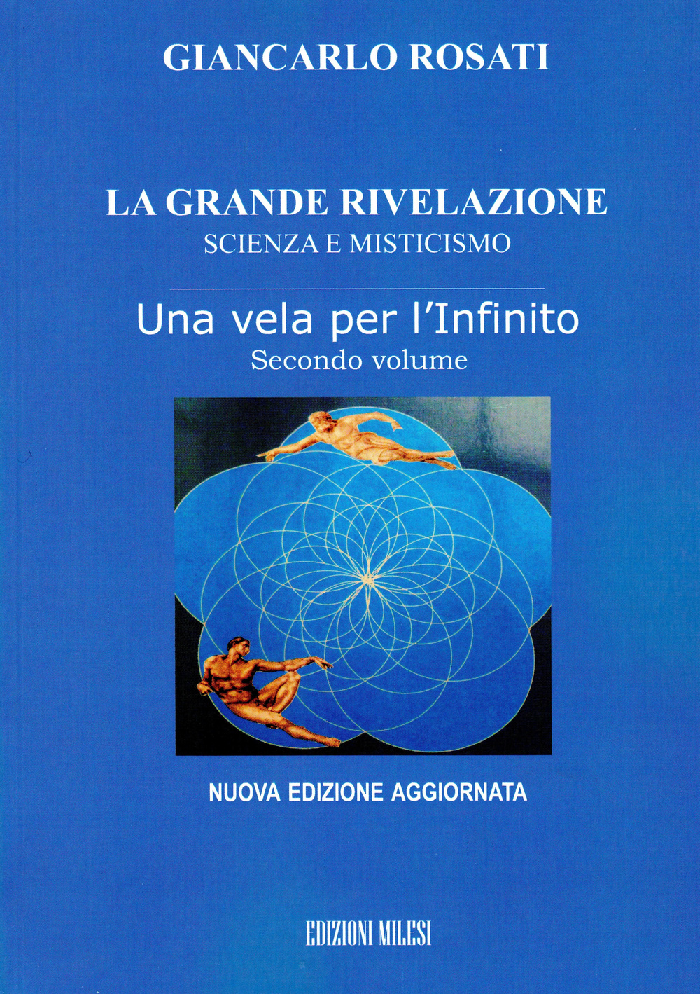 La grande rivelazione. Scienza e misticismo. Vol. 2: Una vela per l'infinito