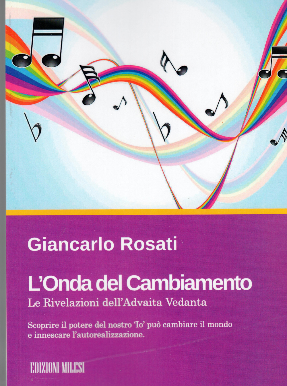 L'onda del cambiamento. Le rivelazioni dell'Advaita Vedanta