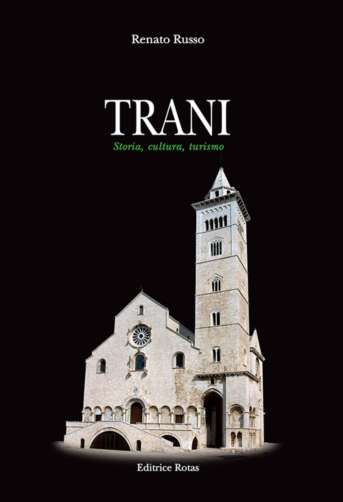 Trani. Storia, cultura, turismo