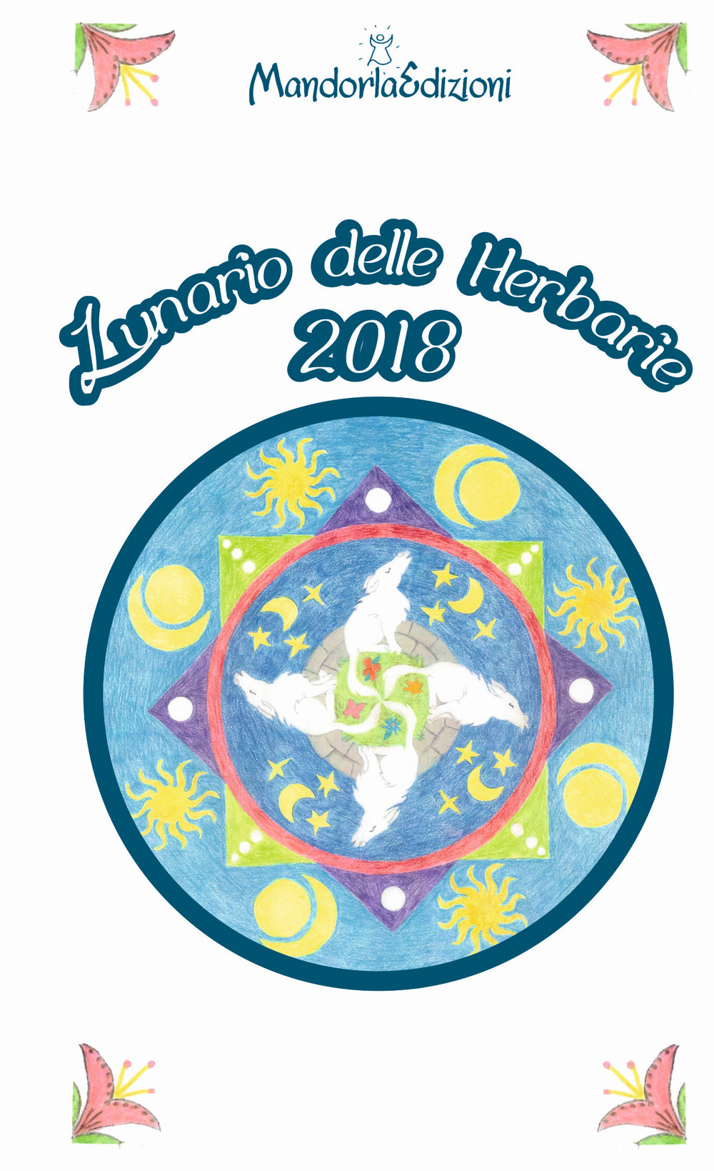 Lunario delle herbarie 2018. Lunario da appendere