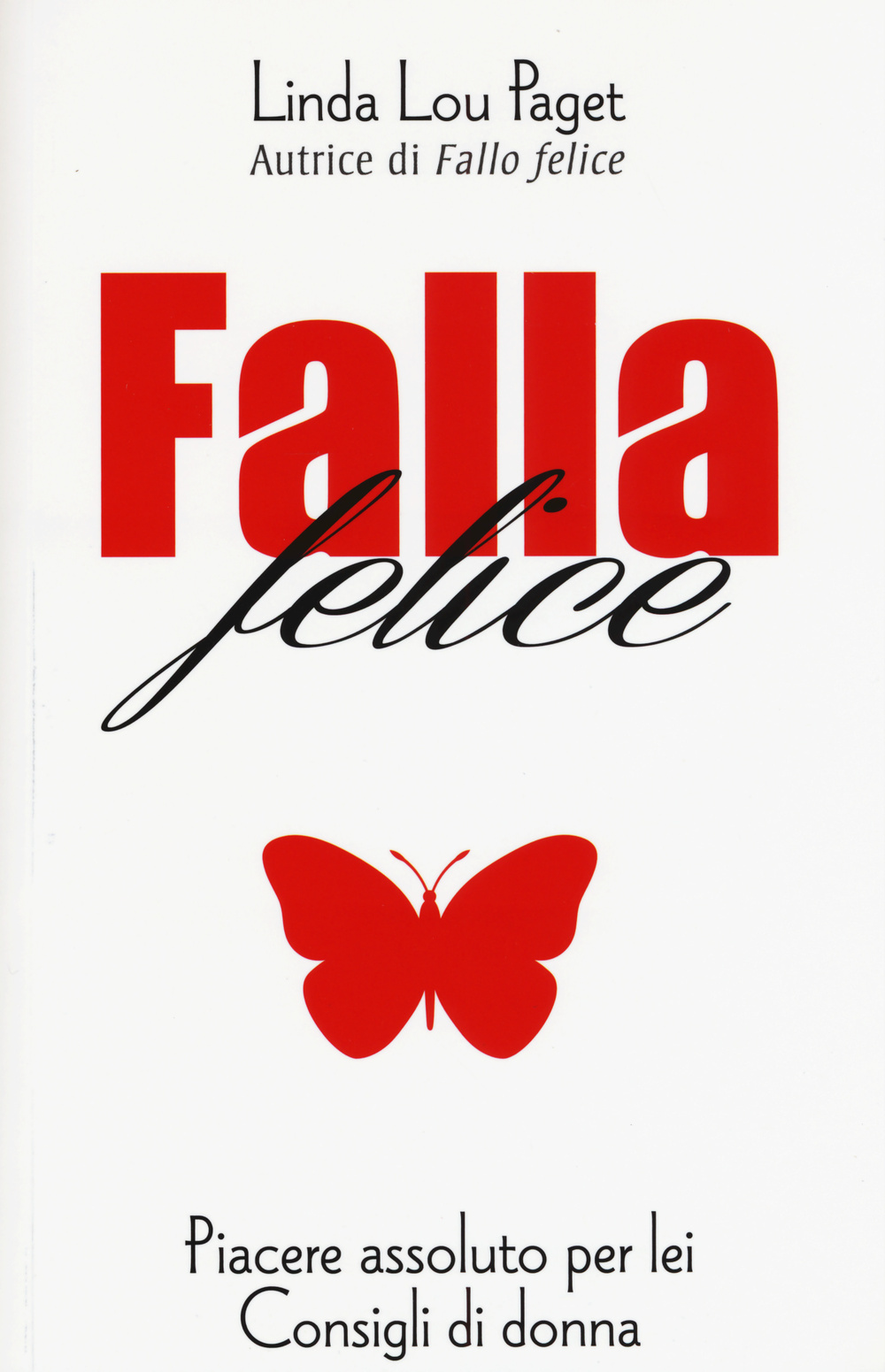 Falla felice. Piacere assoluto per lei