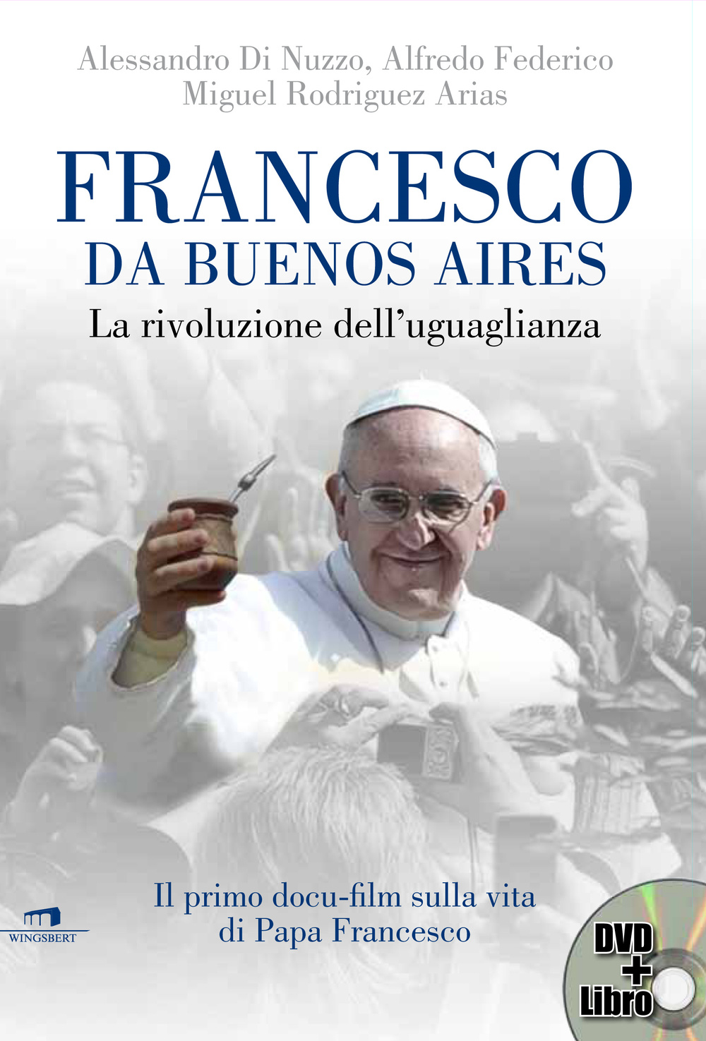 Francesco da Buenos Aires. La rivoluzione dell'uguaglianza