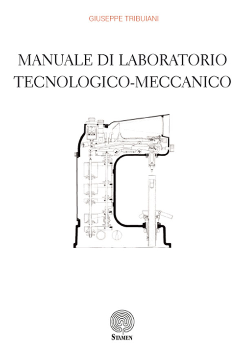 Manuale di laboratorio tecnologico-meccanico