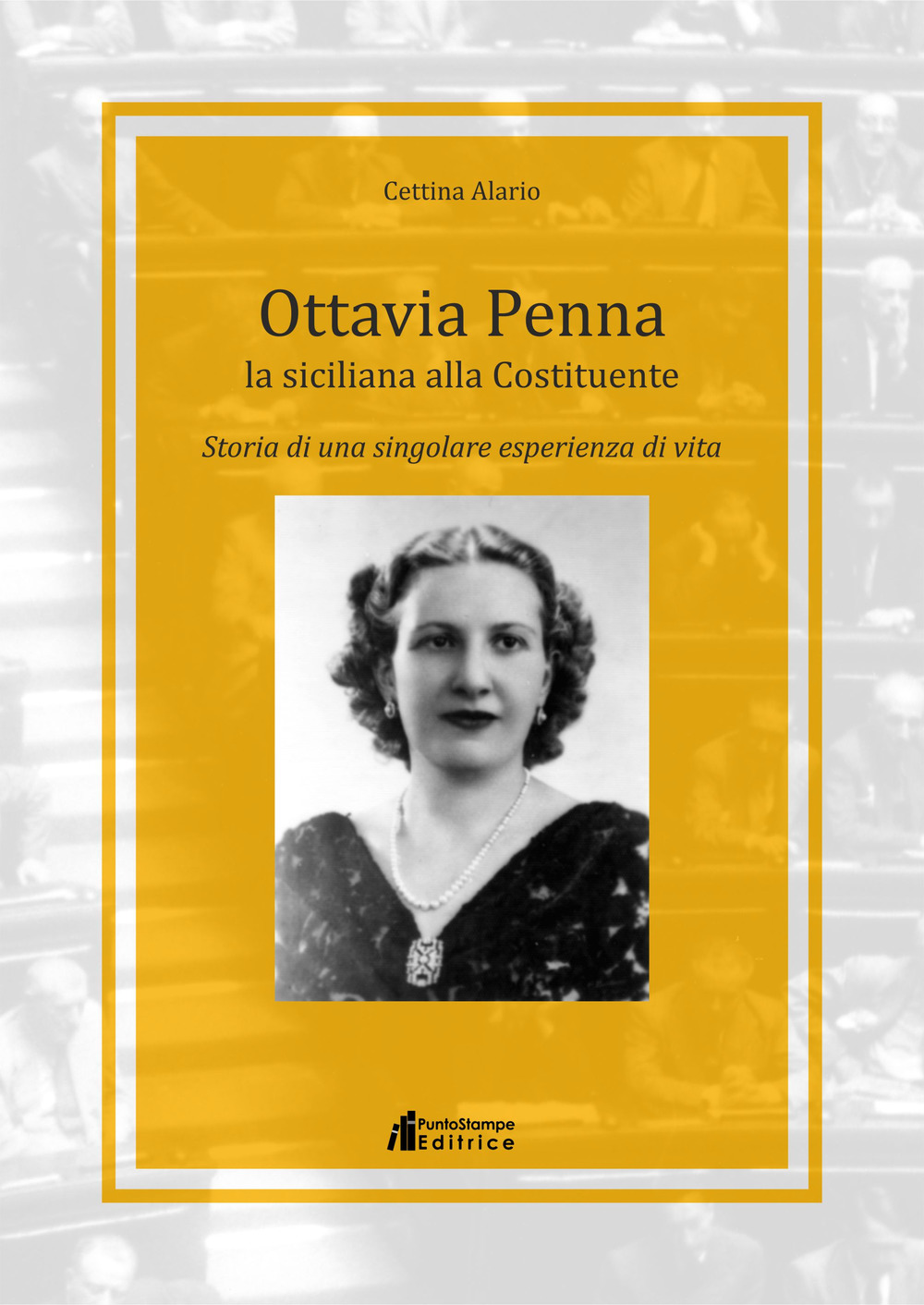 Ottavia penna la siciliana alla costituente. Storia di una singolare esperienza di vita