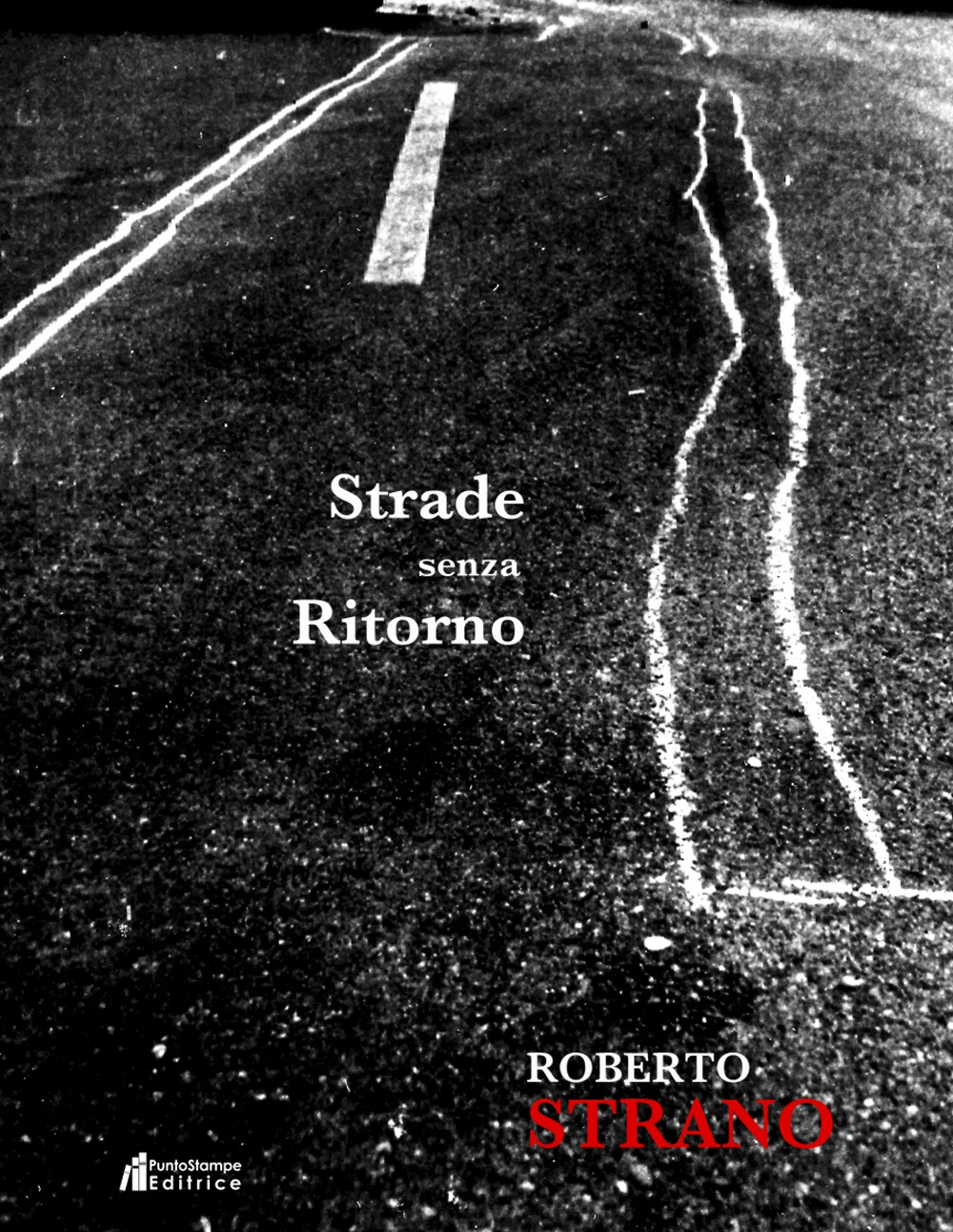 Strade senza ritorno. Catalogo della mostra (Palermo, 9 febbraio-10 marzo 2019)
