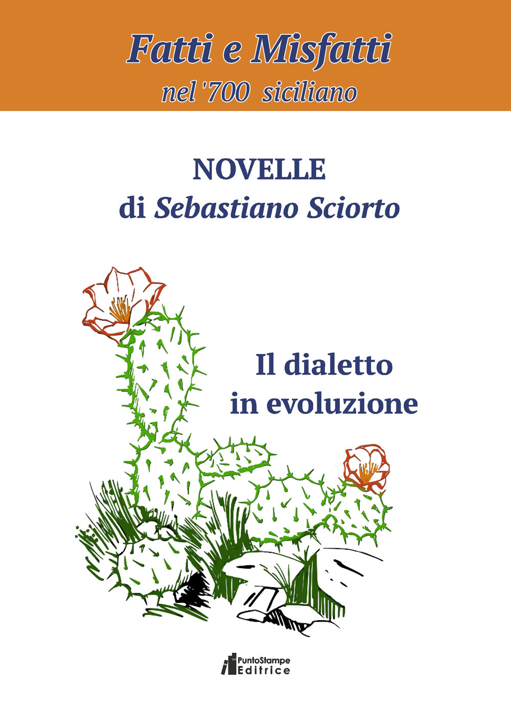 Fatti e misfattì nel ‘700 siciliano. Novelle di Sebastiano Sciorto. Il dialetto in evoluzione