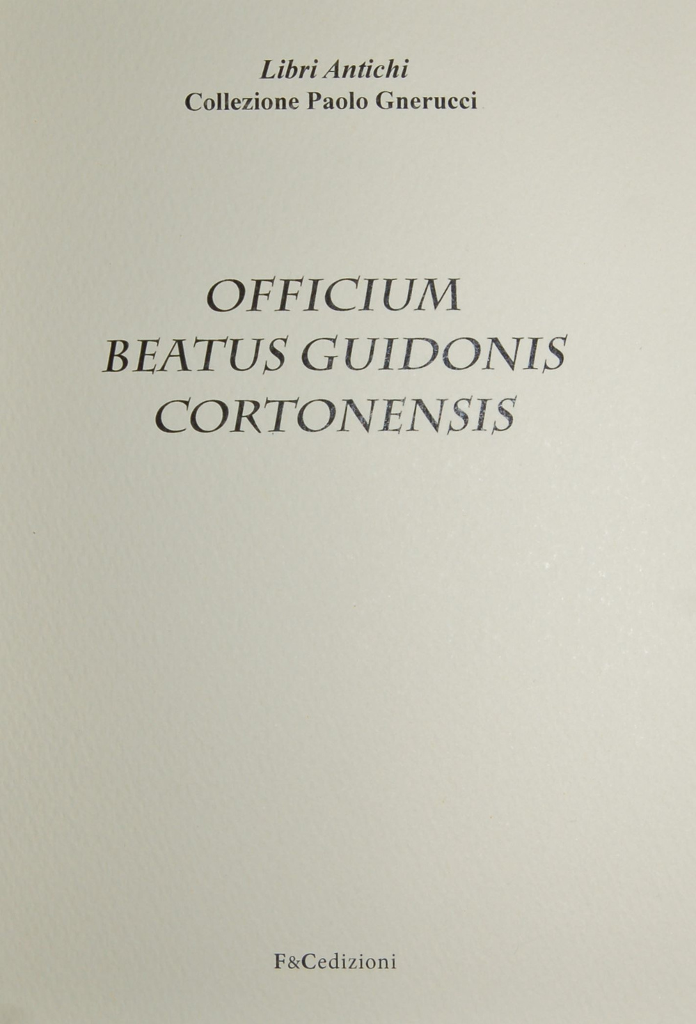 Officium beatus Guidonis Cortonensis
