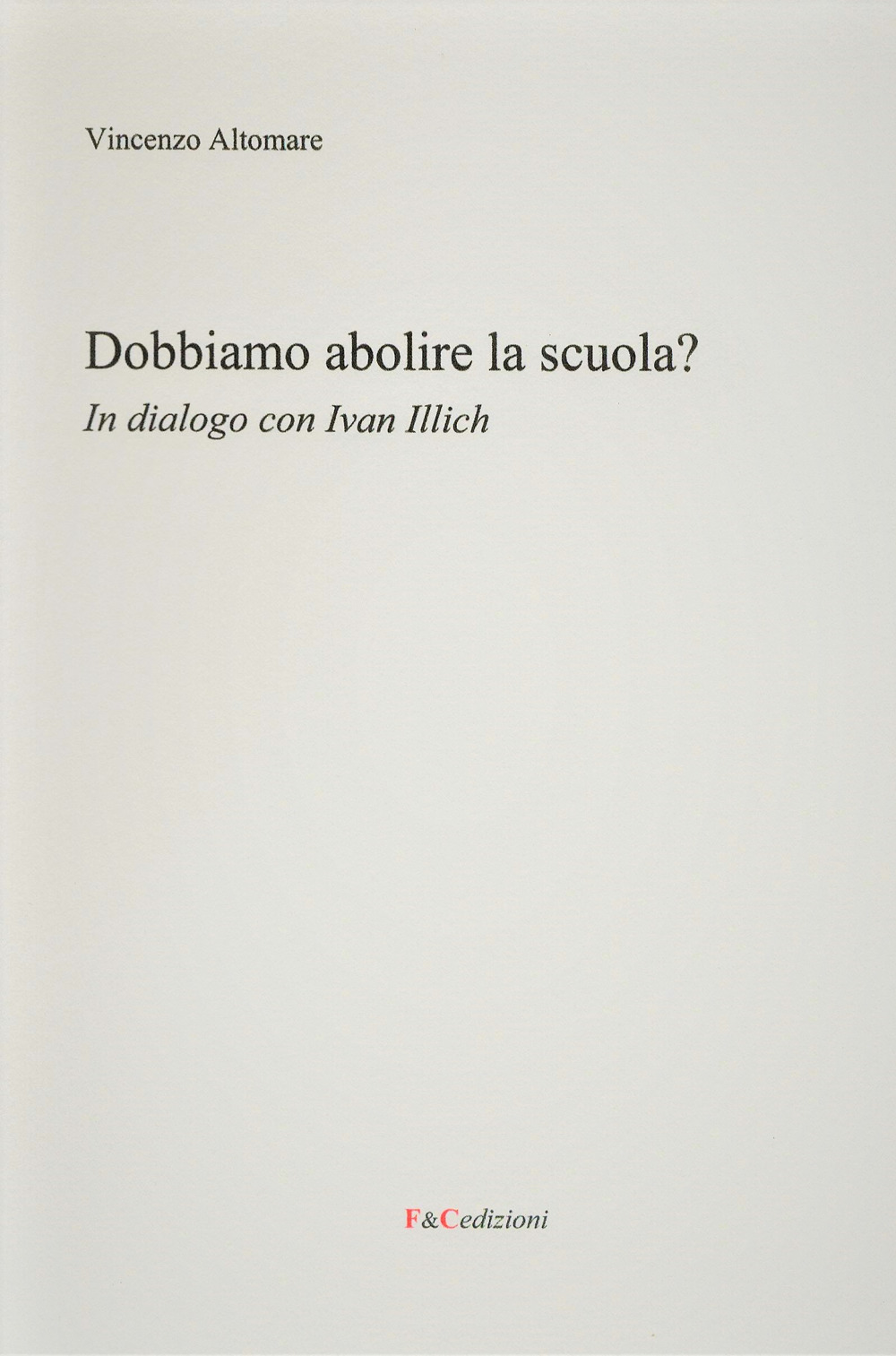 Dobbiamo abolire la scuola? In dialogo con Ivan Illich