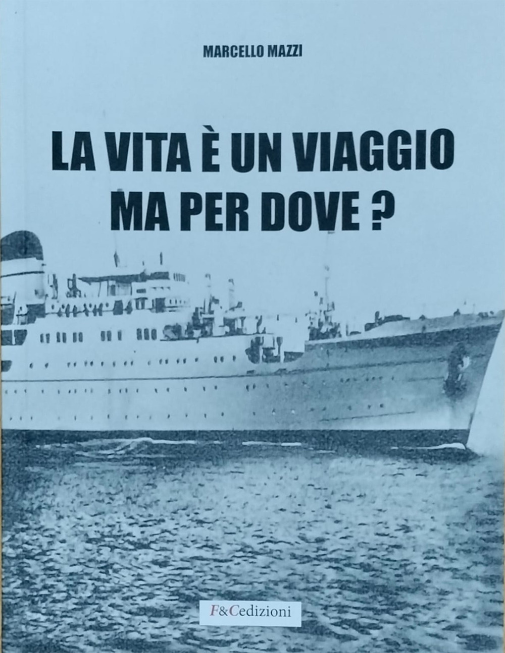 La vita è un viaggio ma per dove?