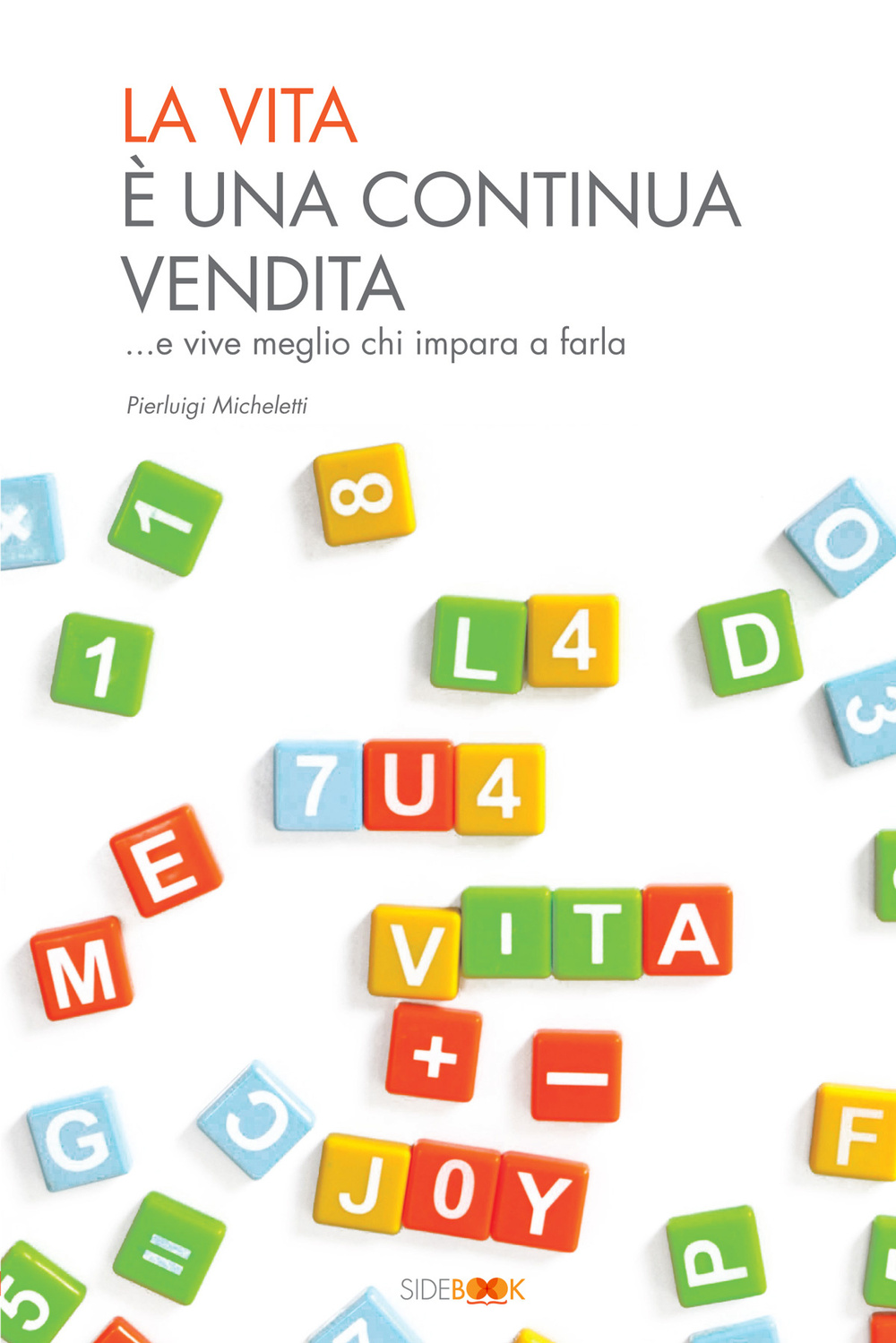 La vita è una continua vendita... E vive meglio chi impara a farla