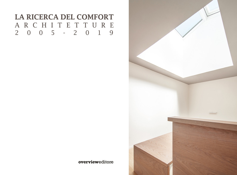 La ricerca del comfort. Architetture 2005-2019