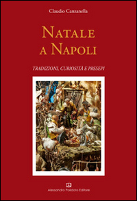 Natale a Napoli. Tradizioni, curiosità e presepi