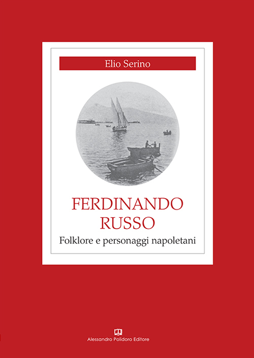 Ferdinando Russo. Folklore e personaggi napoletani