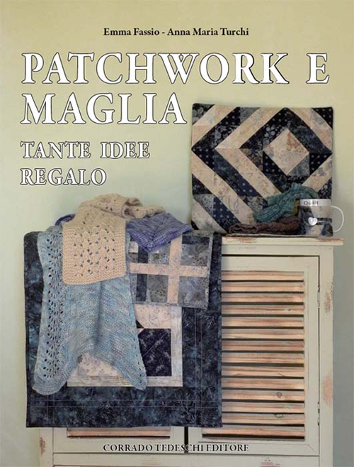 Patchwork e maglia. Tante idee regalo