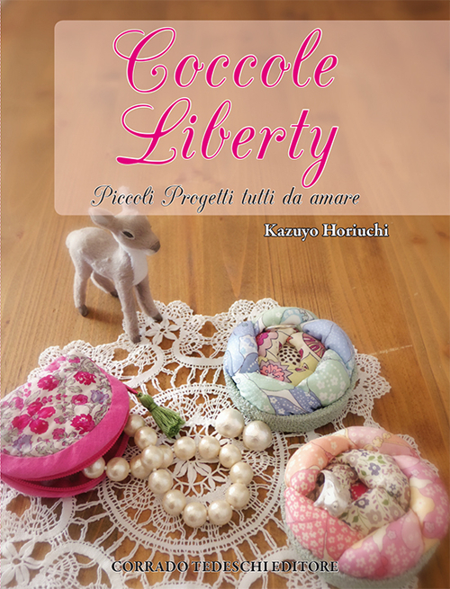 Coccole liberty. Piccoli progetti tutti da amare