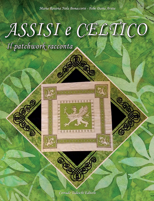 Assisi e Celtico. Il patchwork racconta