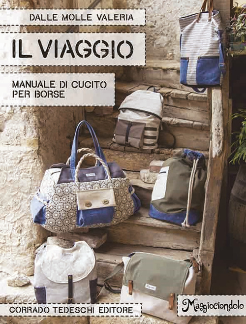 Il viaggio. Manuale di cucito per borse