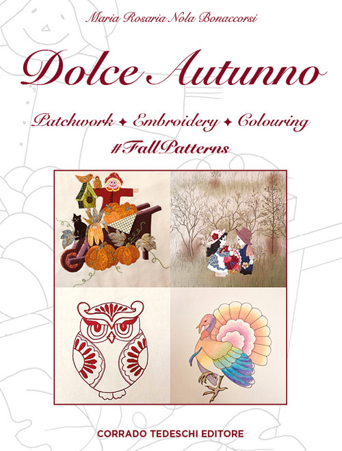 Dolce autunno. Patchwork, embroidery, colouring. #FallPatterns