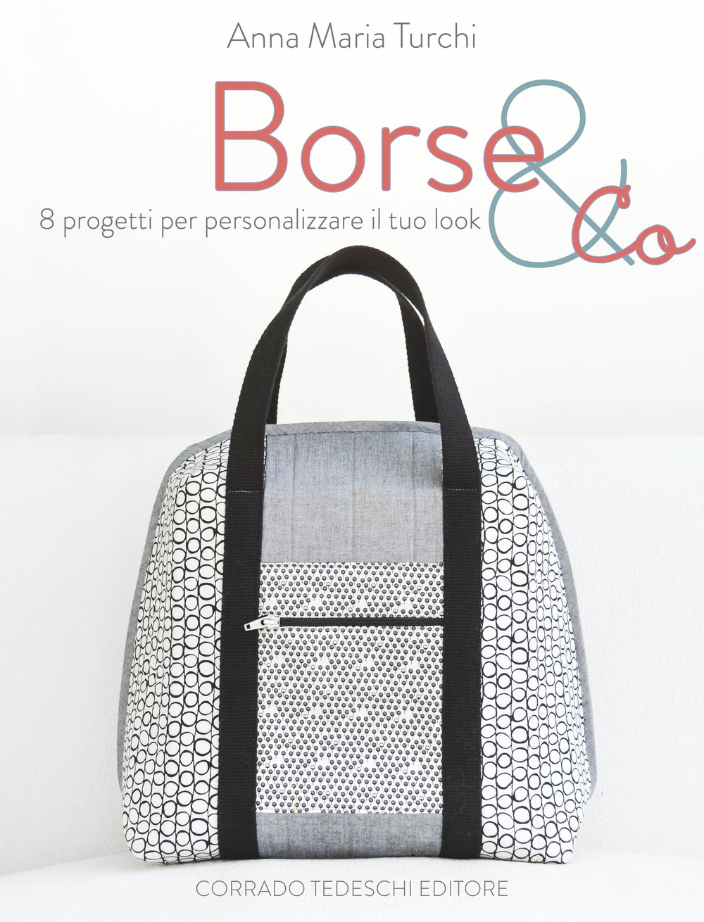 Borse & co. 8 progetti per personalizzare il tuo look