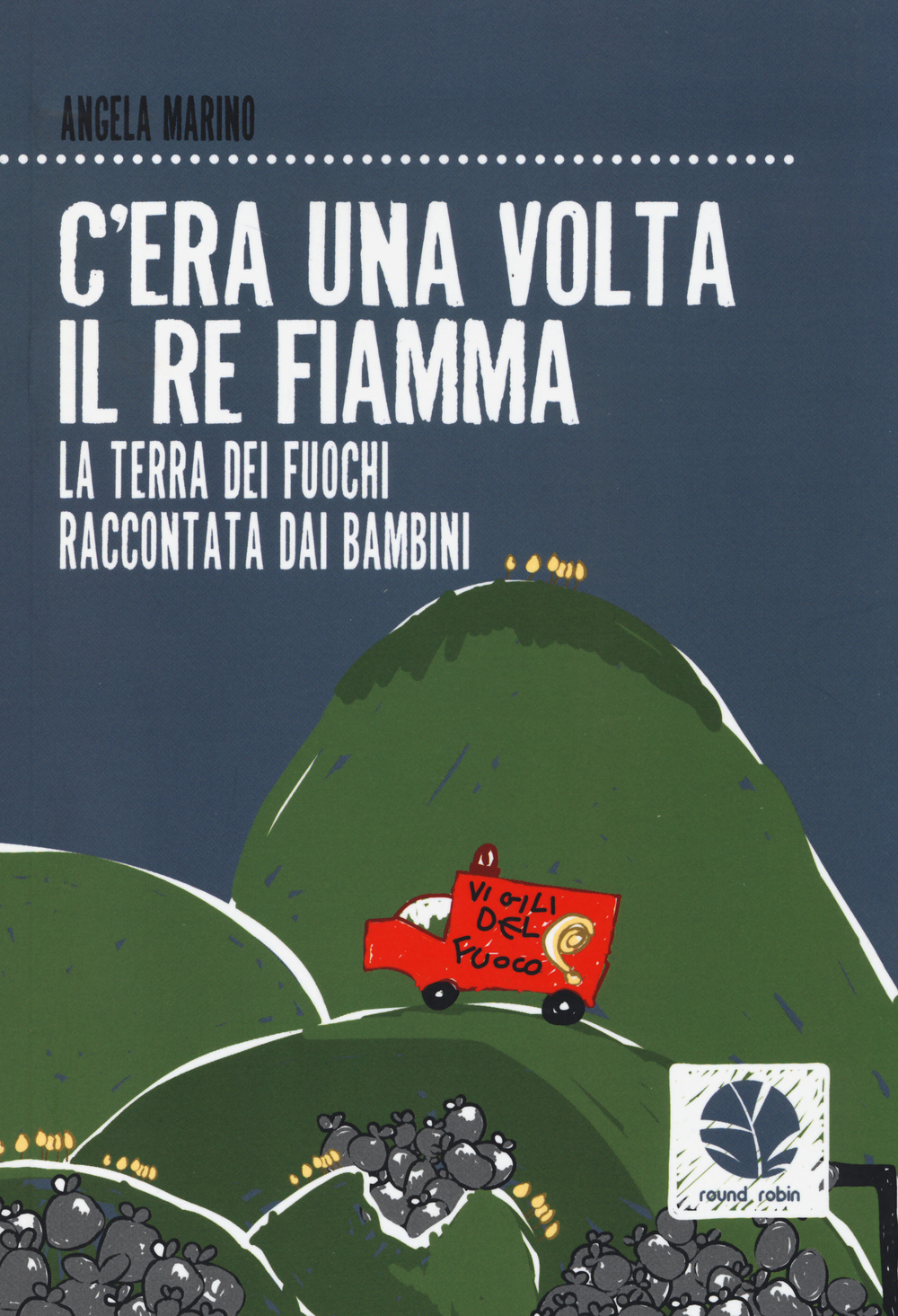 C'era una volta il re Fiamma. La Terra dei fuochi raccontata dai bambini