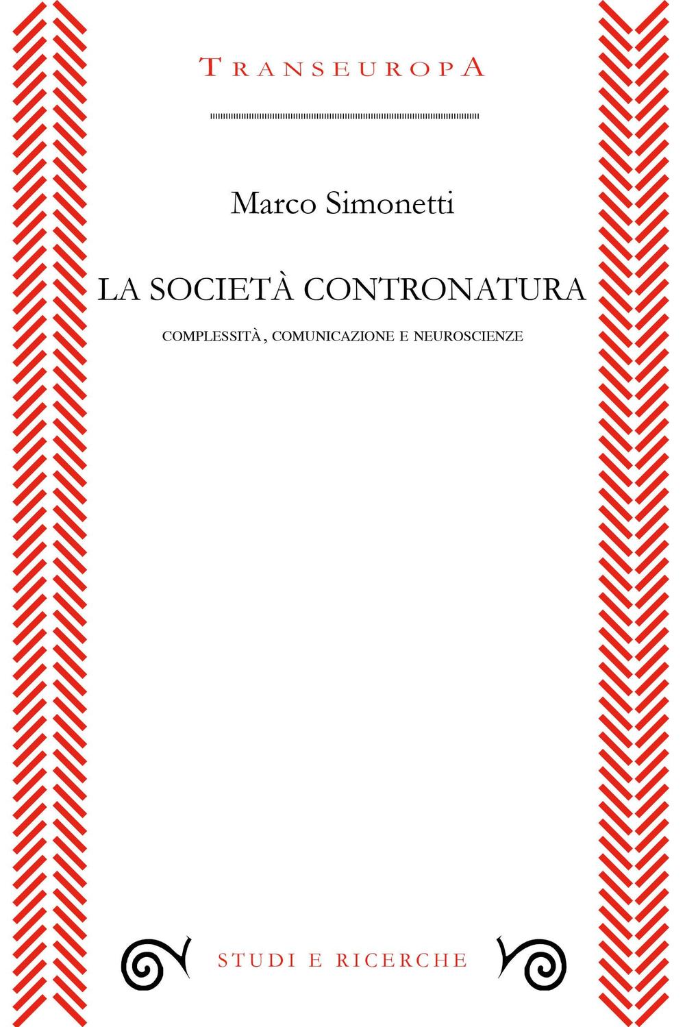 La società contronatura. Complessità, comunicazione e neuroscienze