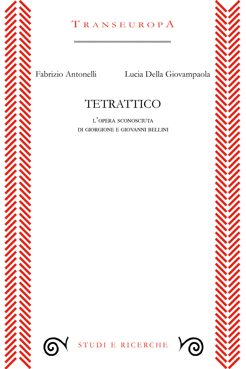 Tetrattico. L'opera sconosciuta di Giorgione e Giovanni Bellini
