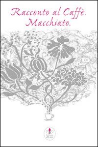 Racconto al caffé. Macchiato