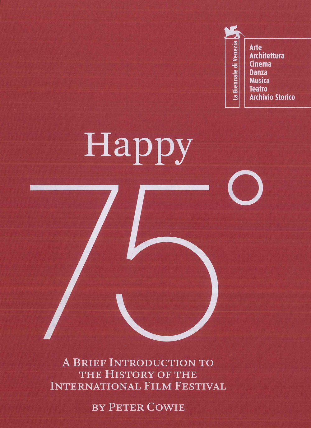 Happy 75°. A brief introduction to the history of the Venice Film Festival