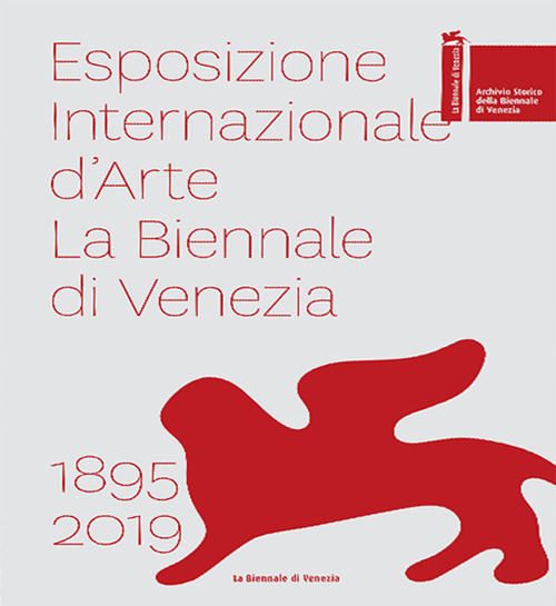Esposizione internazionale d'arte la Biennale di Venezia 1895–2019