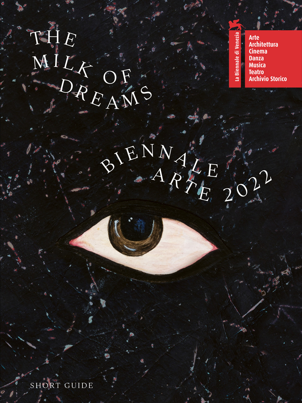La Biennale di Venezia. 59ª Esposizione internazionale d'arte. The milk of dreams