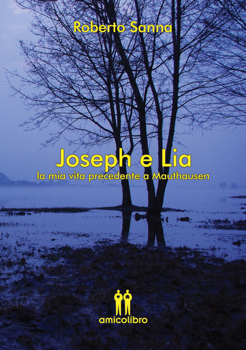 Joseph e Lia. La mia vita precedente a Mauthausen