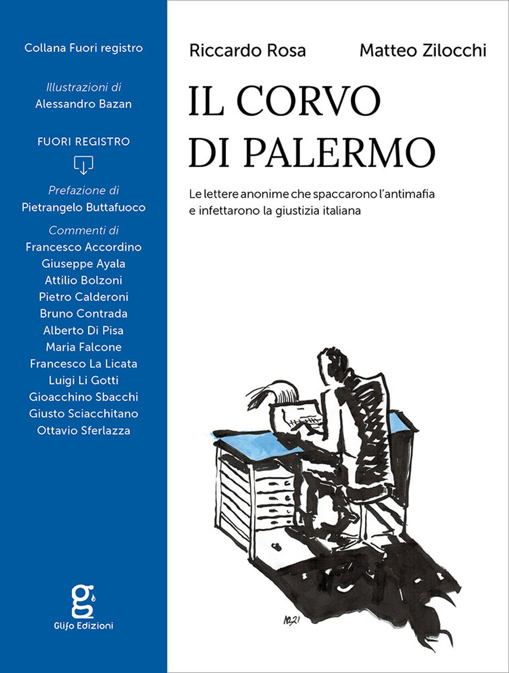 Il corvo di Palermo. Le lettere anonime che spaccarono l’antimafia e infettarono la giustizia italiana