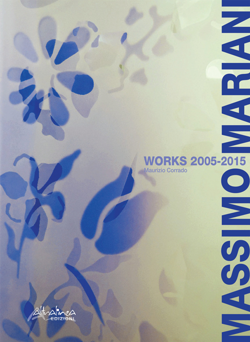 Massimo Mariani works 2005-2015