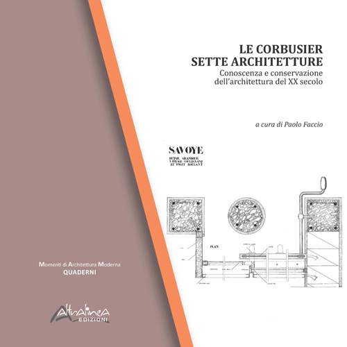 Le Corbusier. Sette architetture. Conoscenza e conservazione dell'architettura del XX secolo