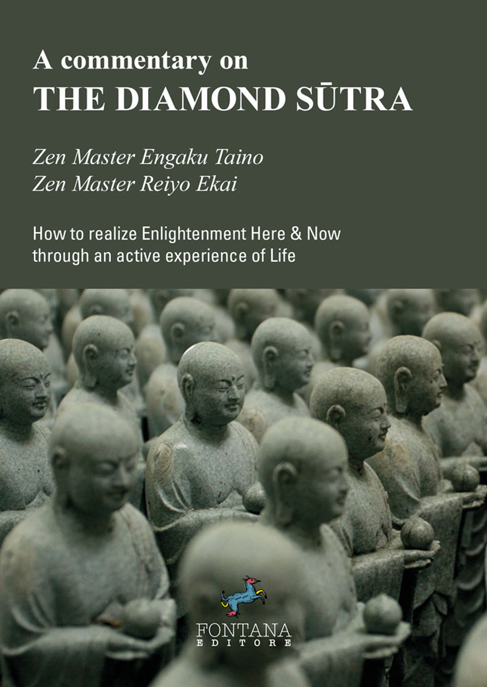 A commentary on the Diamond Sūtra. How to realize enlightenment here & now through an active experience of life