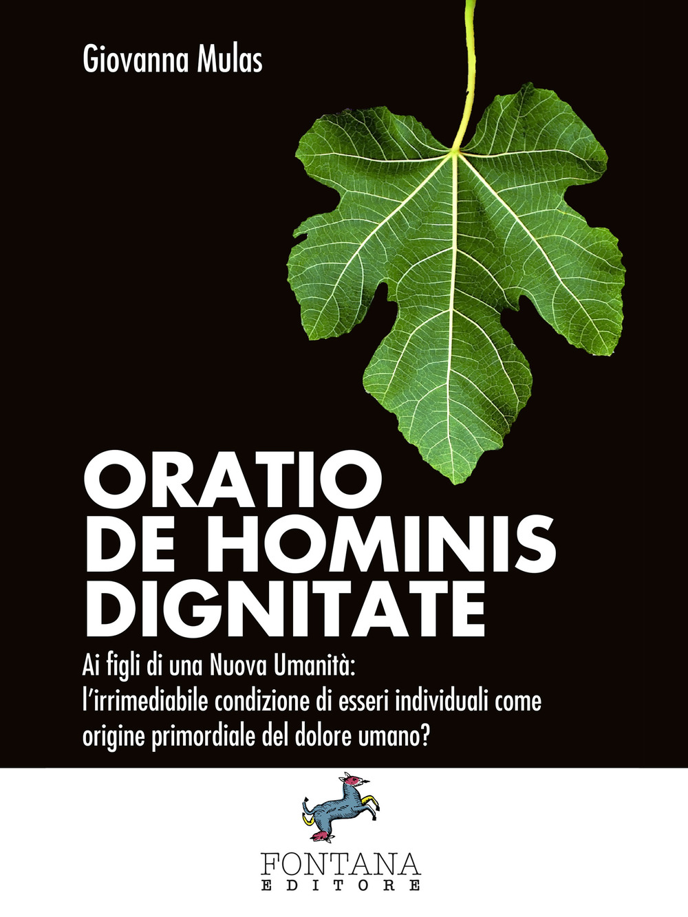 Oratio de hominis dignitate. Ai figli di una nuova umanità: l’irrimediabile condizione di esseri individuali come origine primordiale del dolore umano?