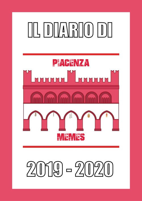 Il diario di Piacenza Memes 2019-2020