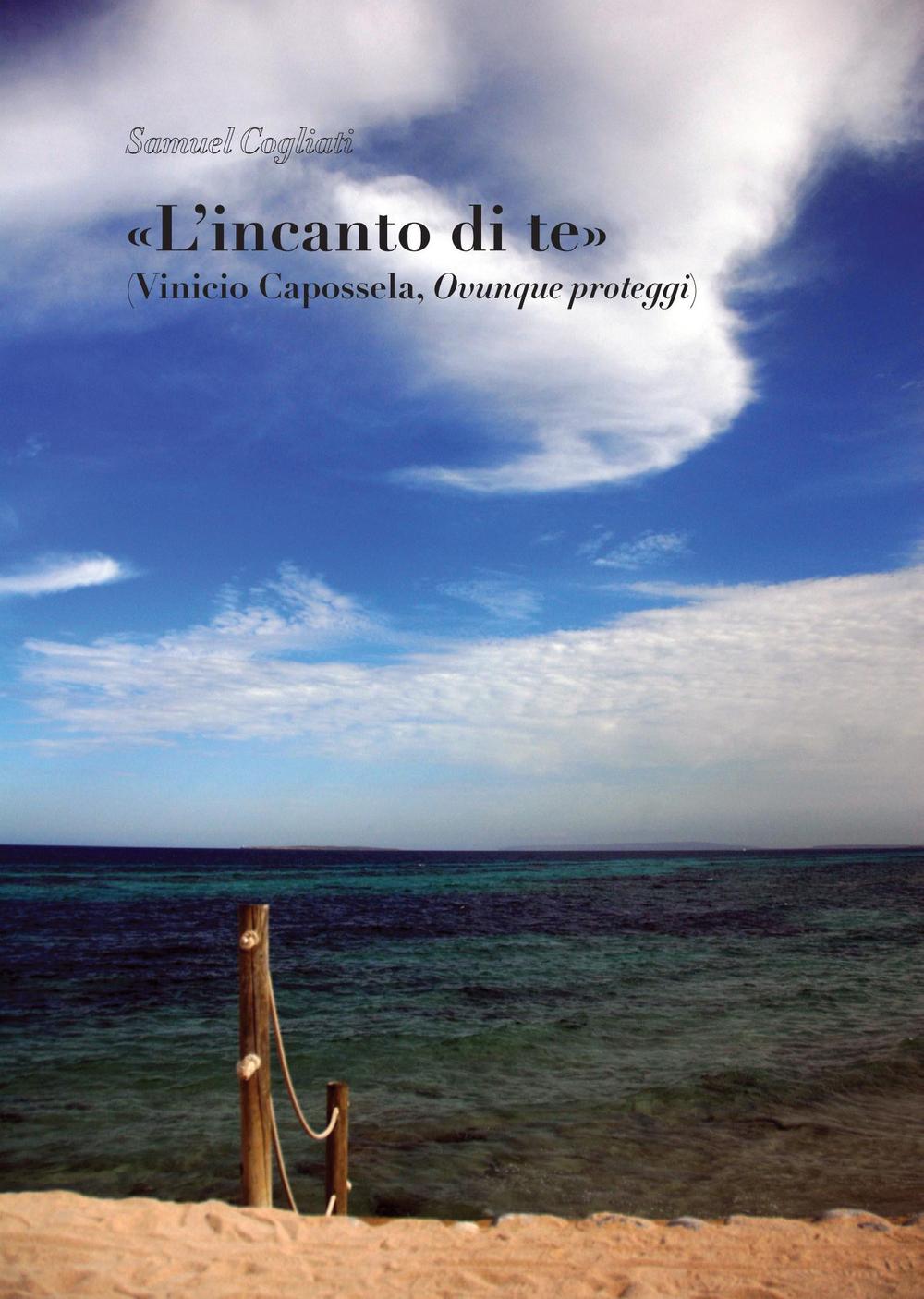 «L'incanto di te» (Vinicio Capossela, ovunque proteggi)