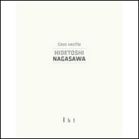 Hidetoshi Nagasawa. Catalogo della mostra (Cassino, 9 maggio 2014-28 settembre 2014)