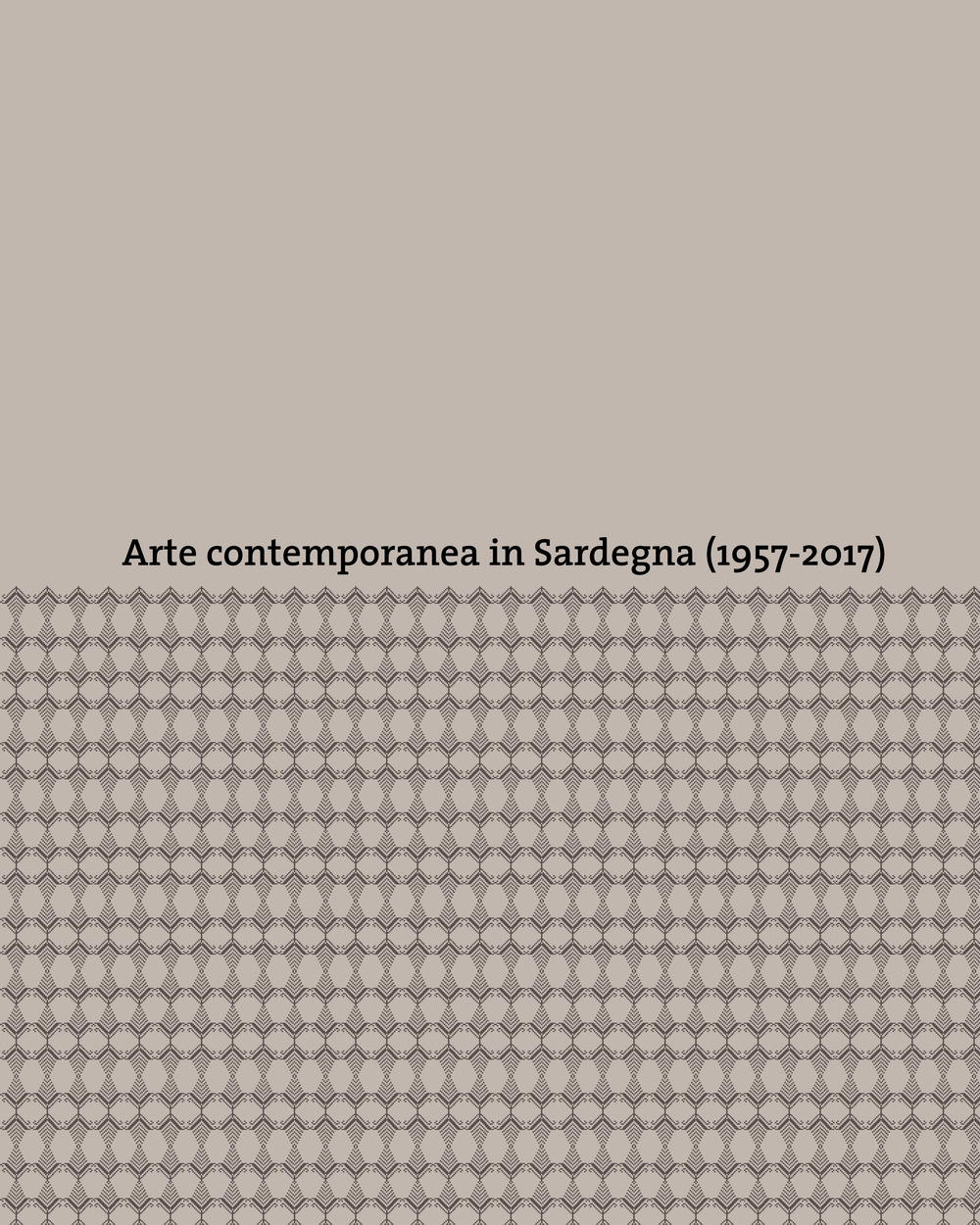 Arte contemporanea in Sardegna (1957-2017)