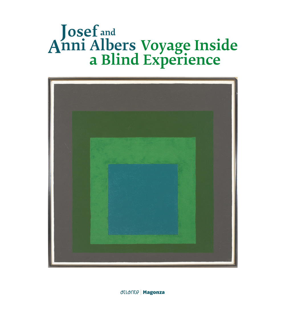 Josef and Anni Albers. Voyage inside a blind experience. Ediz. italiana, inglese e croata