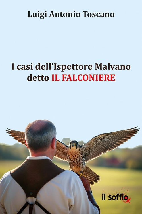I casi dell’Ispettore Malvano detto il Falconiere