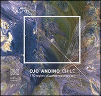 Ojo Andino. Chile. 170 sights of contemporary art
